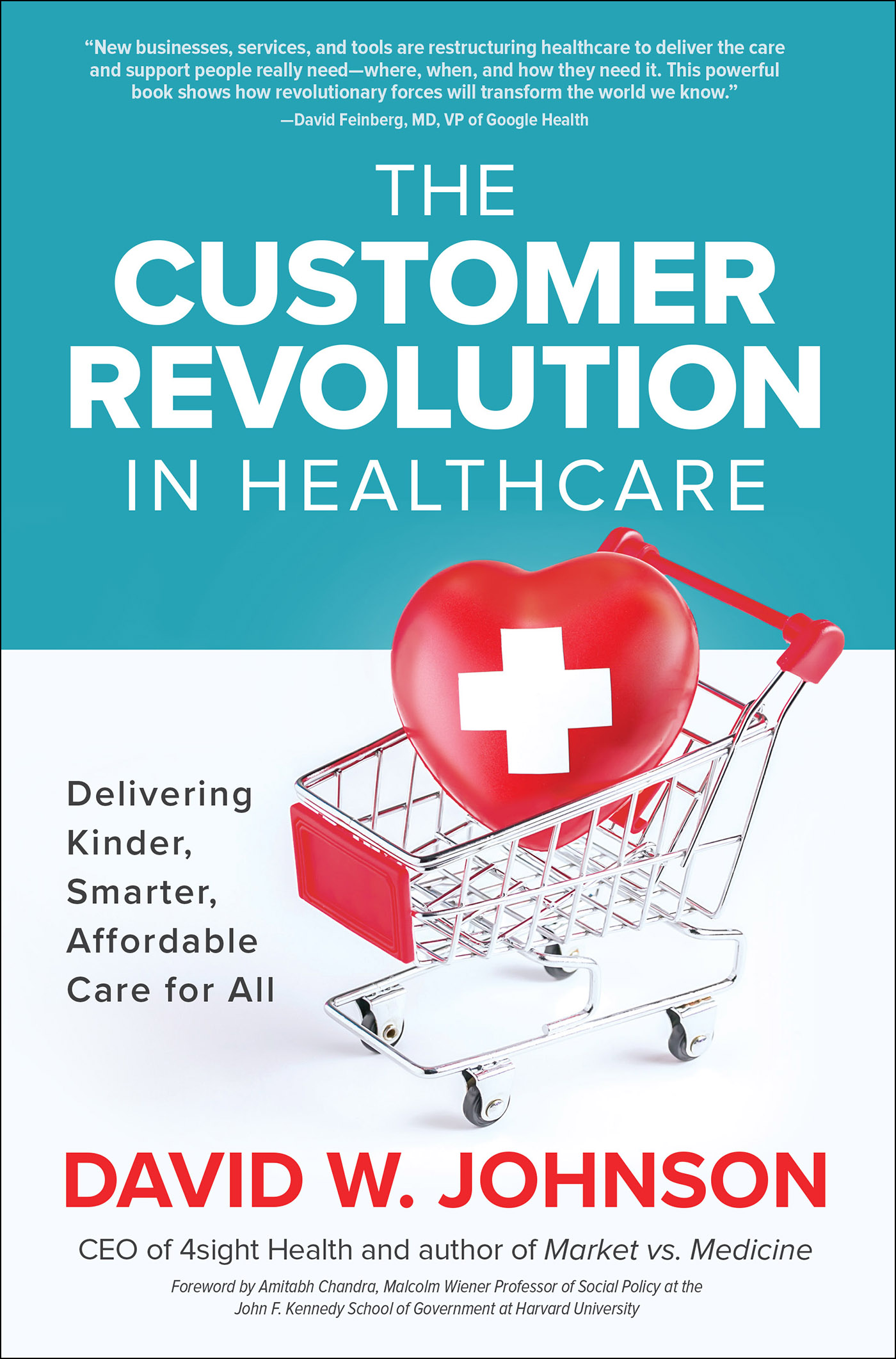 PRAISE FOR DAVID W JOHNSON AND THE CUSTOMER REVOLUTION IN HEALTHCARE - photo 1