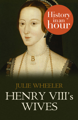 Julie Wheeler - Henry VIIIs Wives