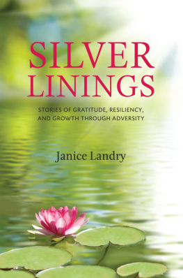 Janice Landry - Silver Linings: Stories of Gratitude, Resiliency and Growth Through Adversity