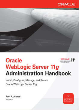 Sam R. Alapati Oracle WebLogic Server 11g Administration Handbook