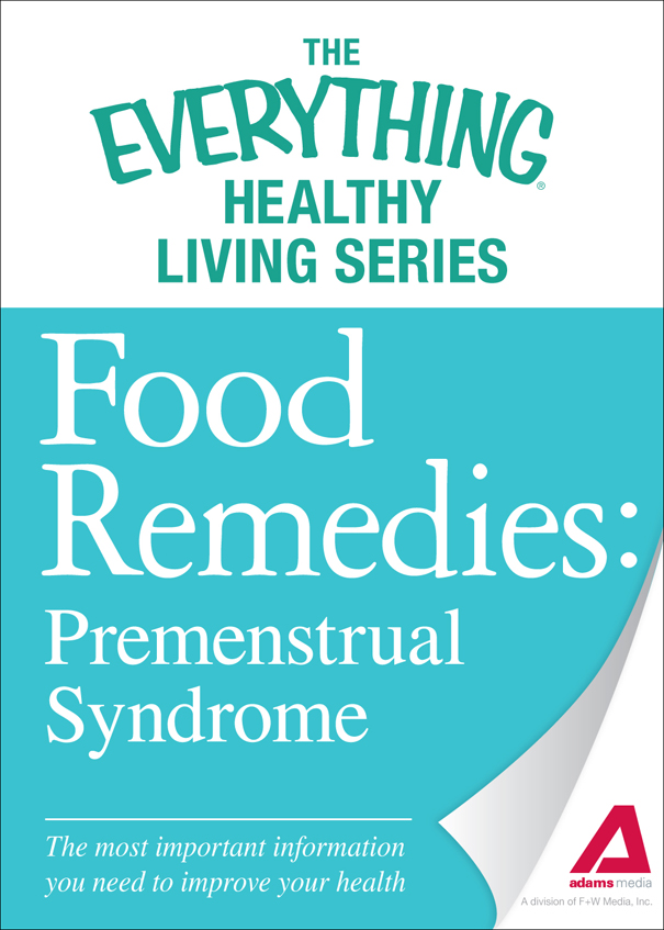 The Everything Healthy Living Series Food Remedies Premenstrual Syndrome - photo 1