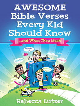 Rebecca Lutzer - Awesome Bible Verses Every Kid Should Know: ...and What They Mean