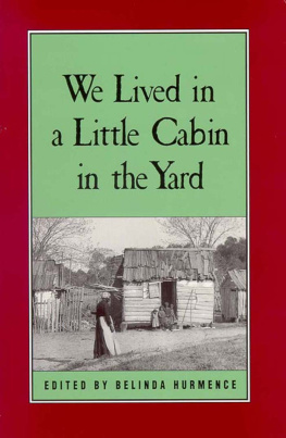 Belinda Hurmence - We Lived in a Little Cabin in the Yard: Personal Accounts of Slavery in Virginia