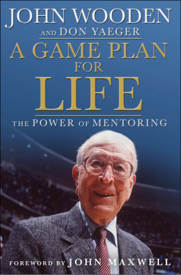 John Wooden - A Game Plan for Life: The Power of Mentoring