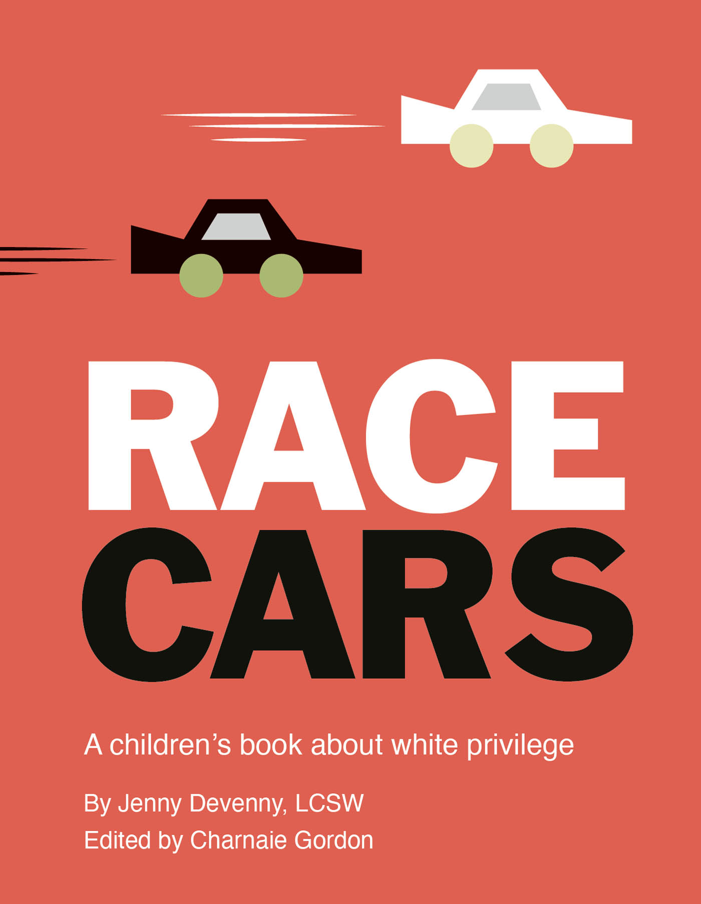 RACE CARS By Jenny Devenny LCSW Edited by Charnaie Gordon Contents AUTHORS - photo 1