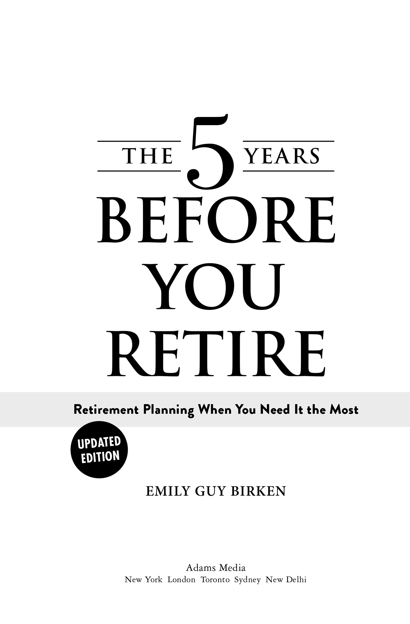 The 5 Years Before You Retire Updated Edition Retirement Planning When You Need It the Most - image 2