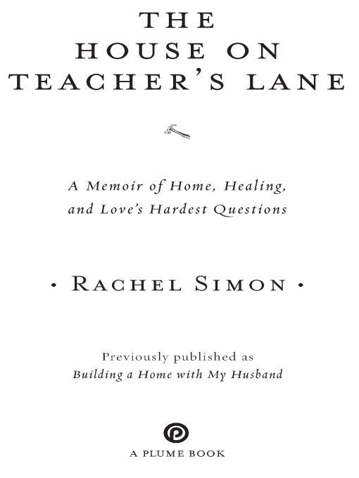 Table of Contents A PLUME BOOK THE HOUSE ON TEACHERS LANE RACHEL SIMON is - photo 1