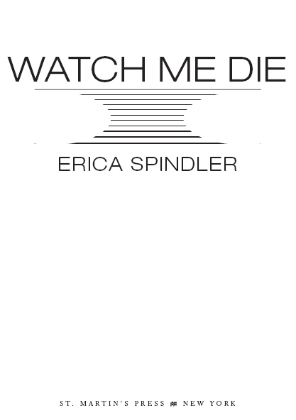 ACKNOWLEDGMENTS The idea for Watch Me Die sprang from a newspaper piece about - photo 2