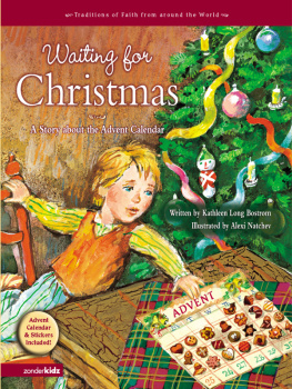 Kathleen Long Bostrom - Waiting for Christmas: A Story about the Advent Calendar