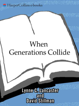 Lynne C. Lancaster - When Generations Collide: Who They Are. Why They Clash. How to Solve the Generational Puzzle at Work