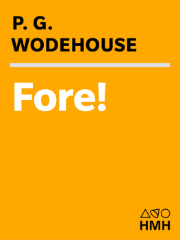 P. G. Wodehouse - Fore!: The Best of Wodehouse on Golf