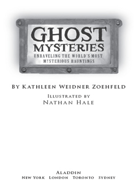 Kathleen Weidner Zoehfeld Ghost Mysteries: Unraveling the Worlds Most Mysterious Hauntings