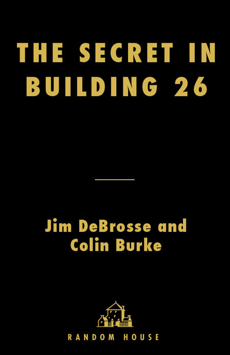 The Secret in Building 26 The Untold Story of Americas Ultra War Against the U-boat Enigma Codes - image 1