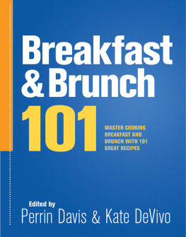 Perrin Davis - Breakfast & Brunch 101: Master Cooking Breakfast and Brunch with 101 Great Recipes