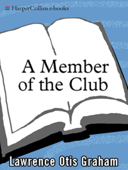 Lawrence Otis Graham - A Member of the Club: Reflections on Life in a Racially Polarized World