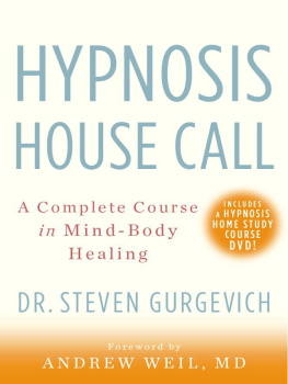 Steven Gurgevich Hypnosis House Call: A Complete Course in Mind-Body Healing