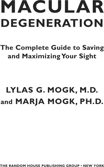 Praise from the experts for Macular Degeneration If you read only one book - photo 2