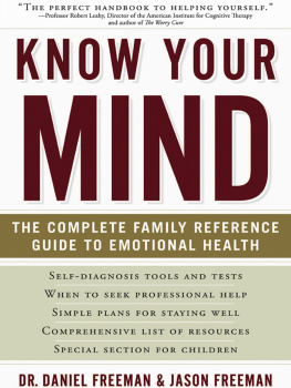 Daniel Freeman - Know Your Mind: The Complete Family Reference Guide to Emotional Health