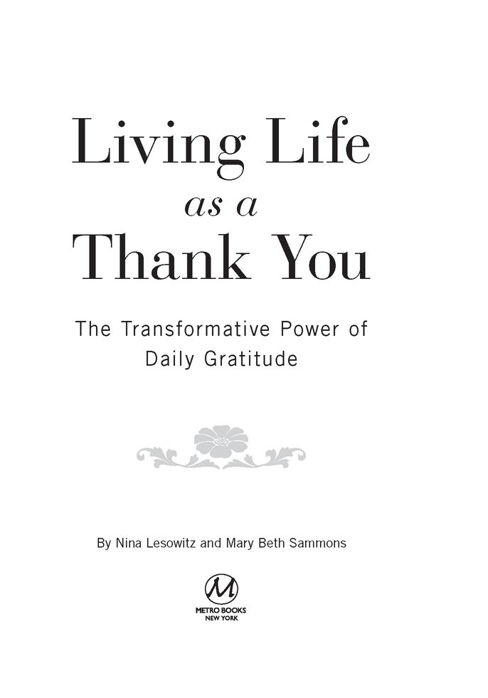 Table of Contents Advance praise for Living Life as a Thank You The - photo 2