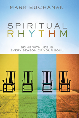 Mark Buchanan - Spiritual Rhythm: Being with Jesus Every Season of Your Soul