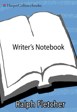 Ralph Fletcher - A Writers Notebook: Unlocking the Writer Within You