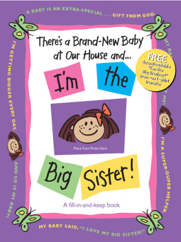 Susan Ligon Theres a Brand-New Baby at Our House And...Im the Big Sister!