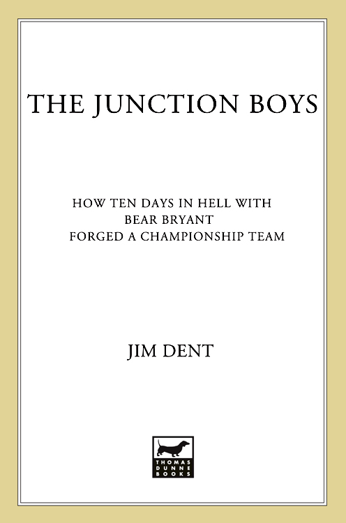 THE JUNCTION BOYS HOW TEN DAYS IN HELL WITH Bear Bryant FORGED A CHAMPIONSHIP - photo 1