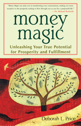 Deborah L. Price - Money Magic: Unleashing Your True Potential for Prosperity and Fulfillment