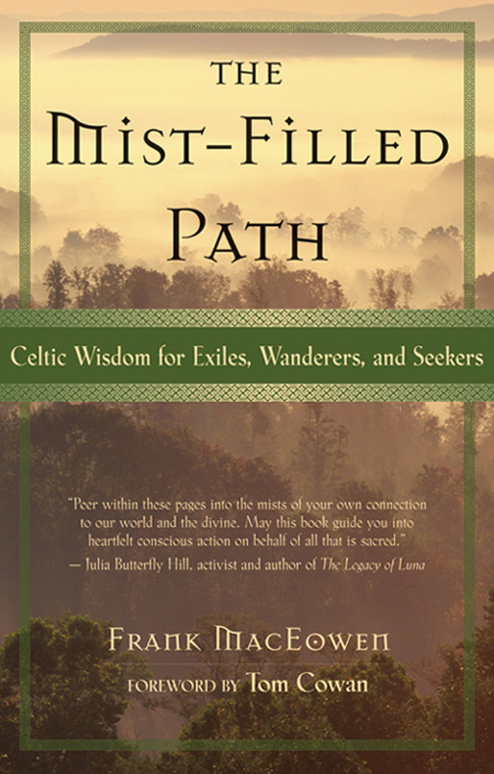 The Mist-Filled Path The Mist-Filled Path Celtic Wisdom for Exiles - photo 1