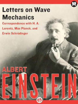 Albert Einstein Letters on Wave Mechanics: Correspondence with H. A. Lorentz, Max Planck, and Erwin Schrodinger