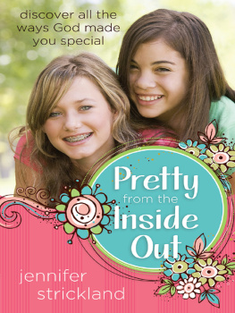 Jennifer Strickland - Pretty from the Inside Out: Discover All the Ways God Made You Special