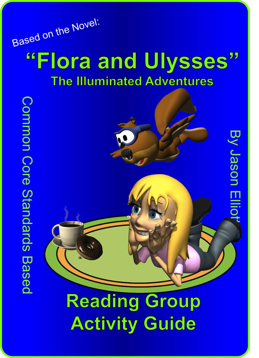 Flora and Ulysses TheIlluminated Adventures Activity Guide by Jason Elliott - photo 1