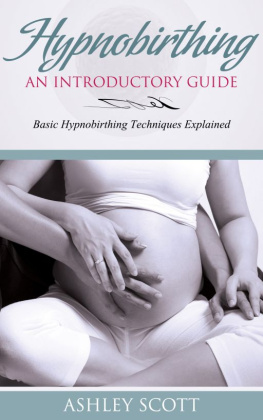 Ashley Scott - HypnoBirthing: An Introductory Guide