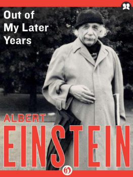 Albert Einstein Out of My Later Years: The Scientist, Philosopher, and Man Portrayed Through His Own Words