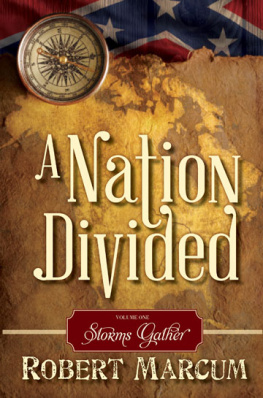 Robert Marcum A Nation Divided, Volume 1: Storms Gather