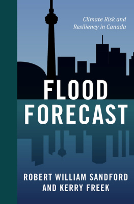 Robert William Sandford Flood Forecast: Climate Risk and Resiliency in Canada