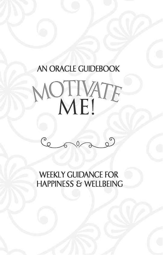 Motivate Me Weekly Guidance for Happiness Wellbeing - photo 6