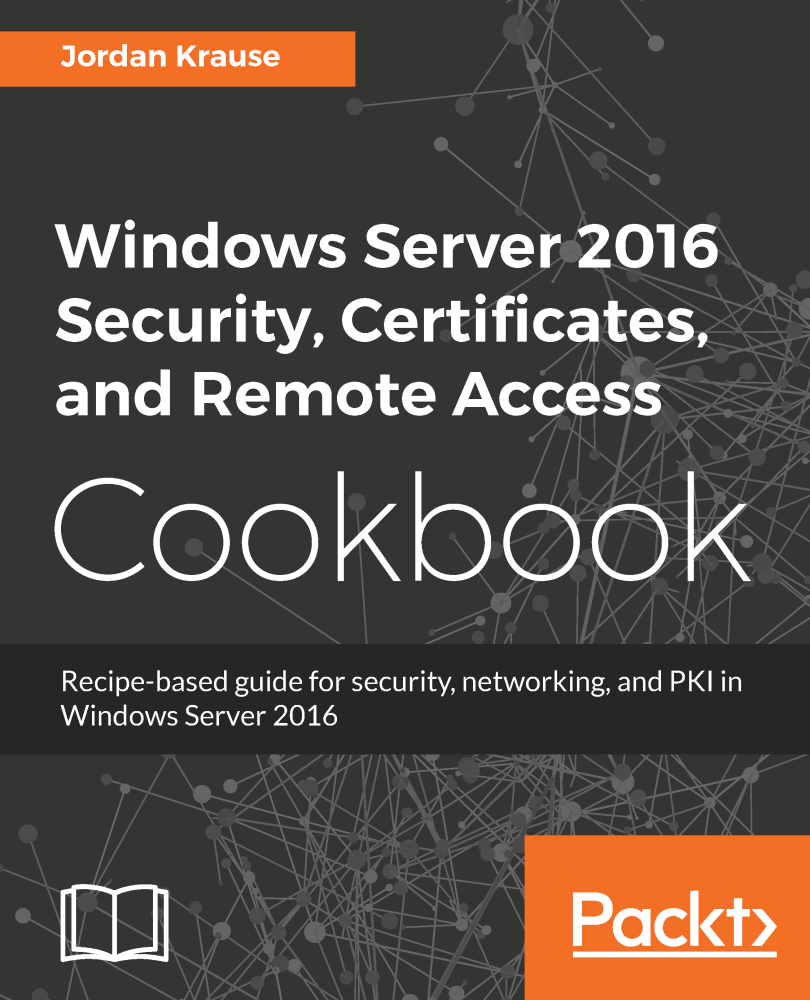 Windows Server 2016 Security Certificates and Remote Access Cookbook - photo 1