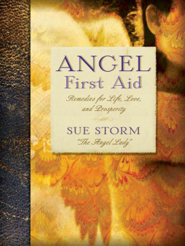 Sue Storm - Angel First Aid: Remedies for Life, Love, and Prosperity