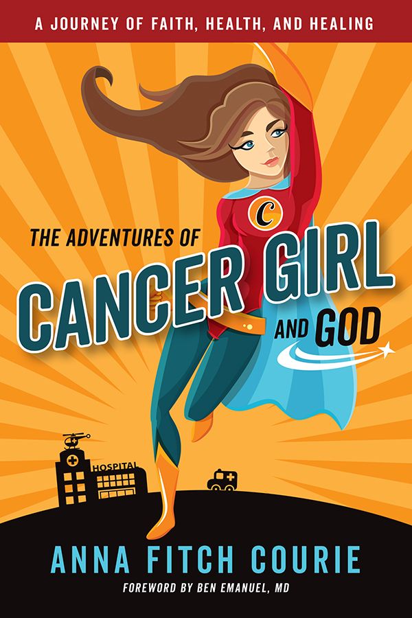 Advance praise for The Adventures of Cancer Girl and God Having had melanoma - photo 1