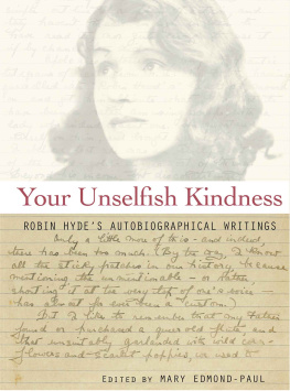 Mary Edmond Paul - Your Unselfish Kindness: Robin Hydes Autobiographical Writings