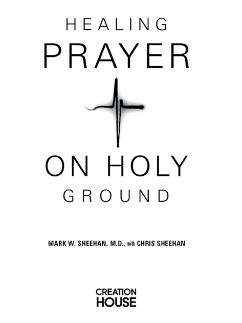 HEALING PRAYER ON HOLY GROUND by Mark W Sheehan MD with Chris Sheehan - photo 1