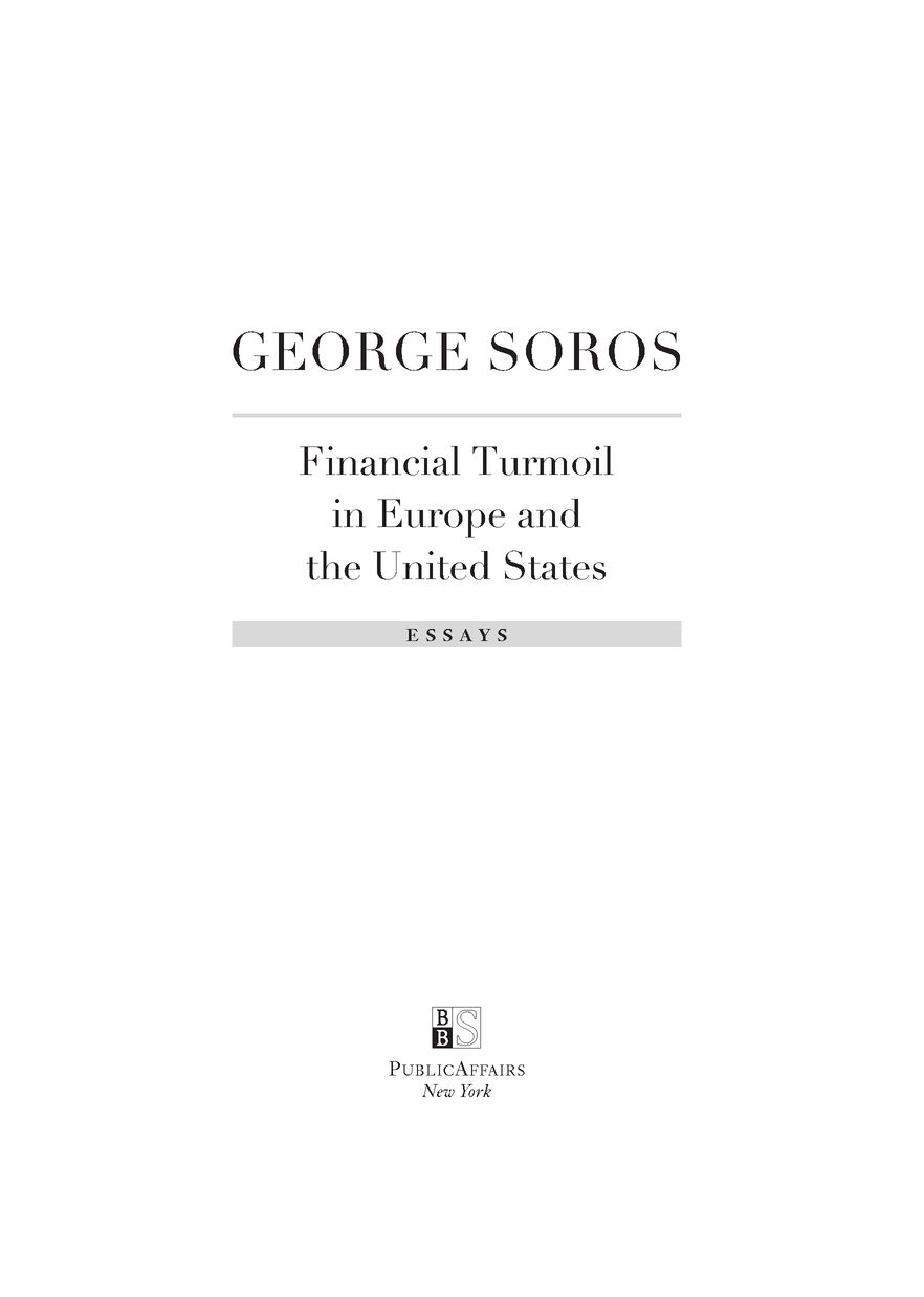 Table of Contents ALSO BY GEORGE SOROS The Age of Fallibility The - photo 2