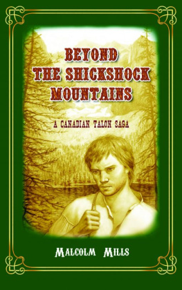 Malcolm Mills - Beyond the Shickshock Mountains: A Canadian Talon Saga