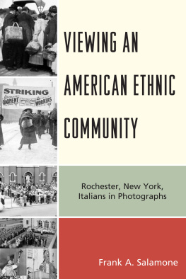 Frank A. Salamone - Viewing an American Ethnic Community: Rochester, New York Italians in Photographs