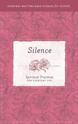 Hendrickson Publishers - Silence: Spiritual Practices for Everyday Life