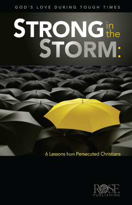 Rose Publishing - Strong in the Storm: Lessons From the Persecuted Church