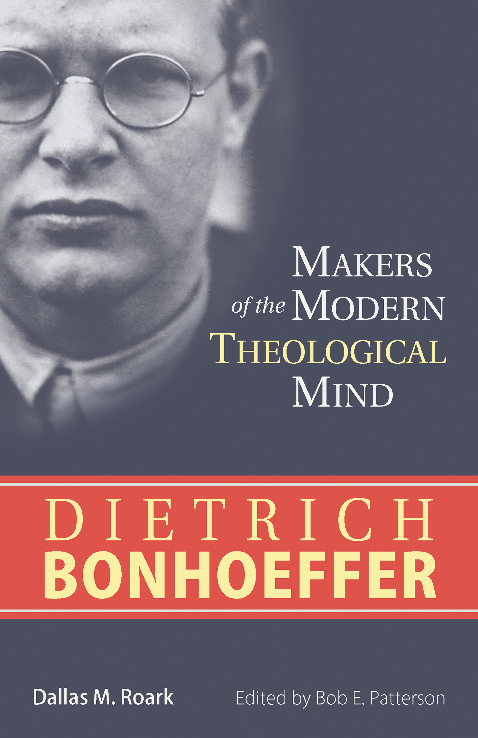 Contents Makers of the Modern Theological Mind Dietrich Bonhoeffer eBook - photo 1