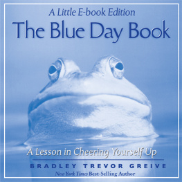 Bradley Trevor Greive - The Blue Day Book: A Little E-Book Edition A Lesson in Cheering Yourself Up