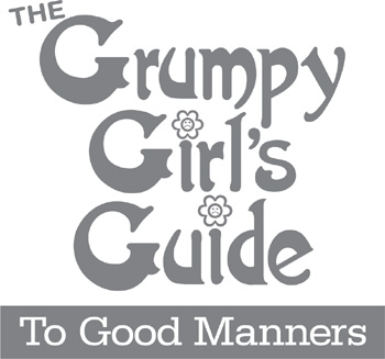 The Grumpy Girls Guide to Good Manners - image 5